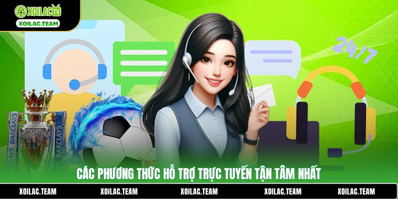 Các phương thức hỗ trợ trực tuyến tận tâm nhất