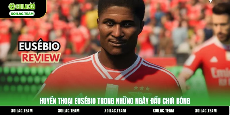 Huyền thoại Eusébio trong những ngày đầu chơi bóng